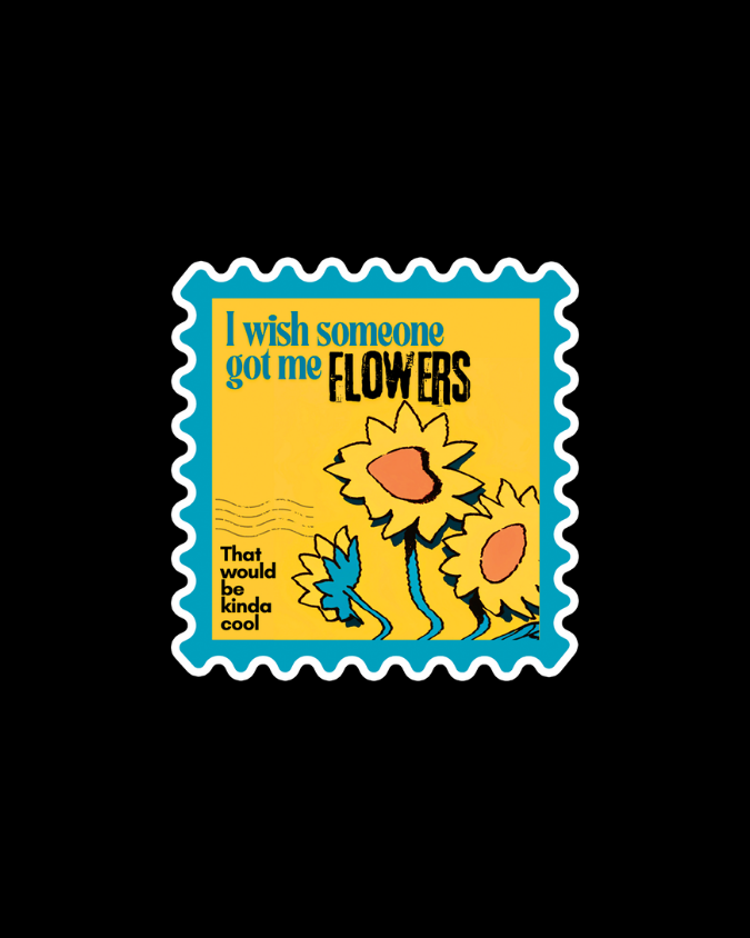 Flowers Would Be Nice Sticker | Desperate Floral Sticker