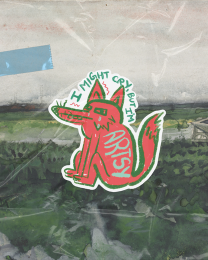 Artsy, Might Cry Sticker | Suffering Makes Art | Witty Sticker