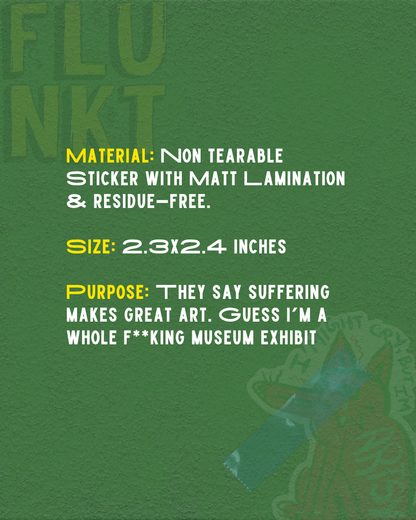 Artsy, Might Cry Sticker | Suffering Makes Art | Witty Sticker