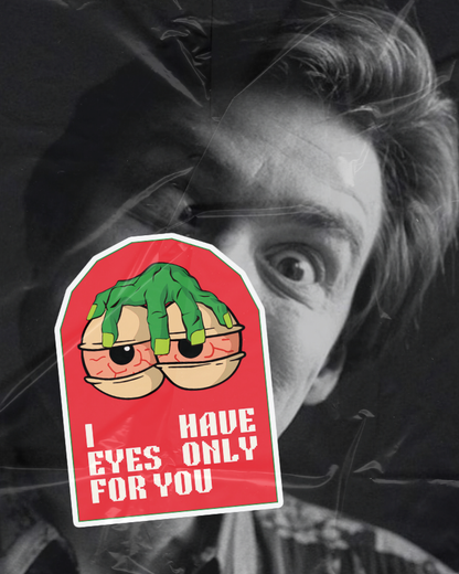 I Have Eyes Only For You | A Sticker for Obsessed Souls