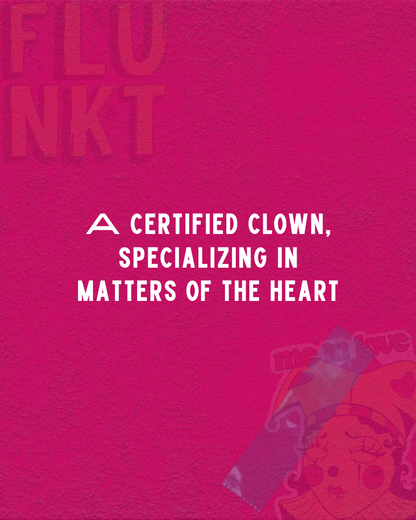 Me in Love | Certified Clown Heartbreak