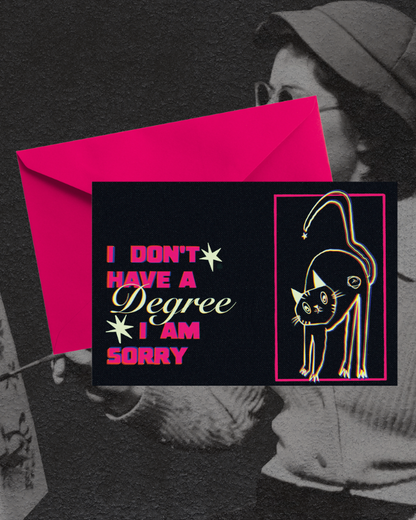I Don't Have A Degree Postcard