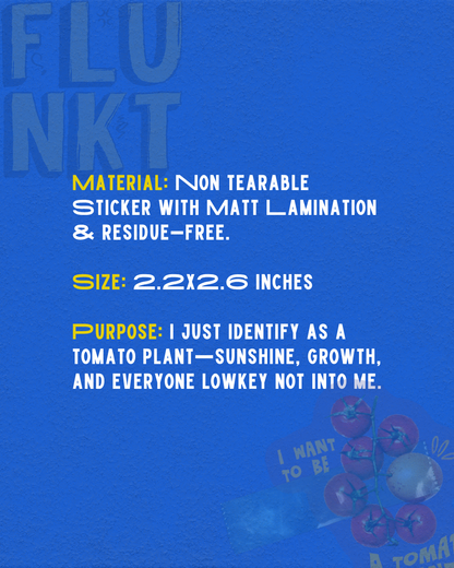 Wannabe Tomato Sticker | Lowkey funny Existential Plant