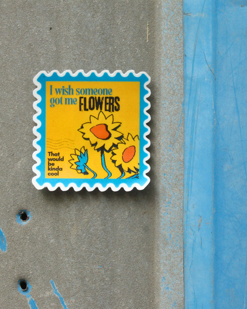 Flowers Would Be Nice Sticker | Pathetic Floral Art