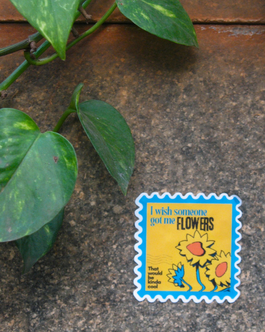Flowers Would Be Nice Sticker | Pathetic Floral Art