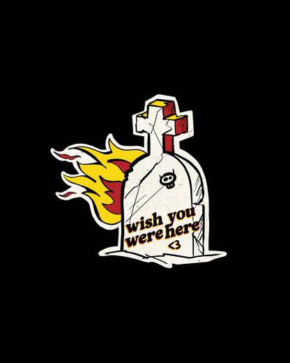 Wish You Were Here Sticker | Dark Humor Graveyard | Non-Tearable