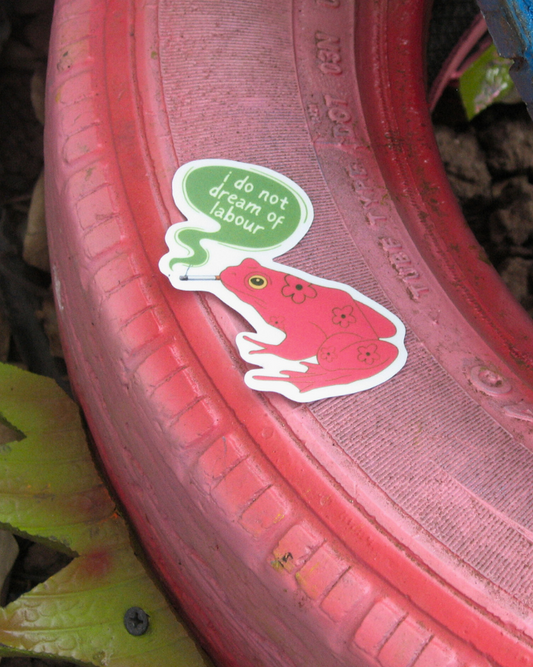 No Labour Dreams Sticker | Anti Hustle Culture Art