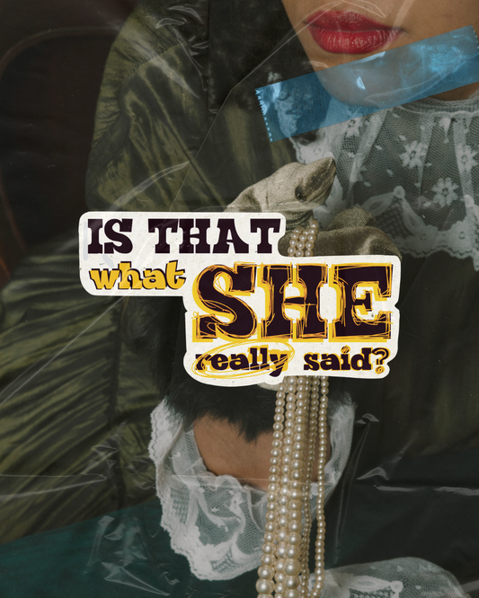 She Said | Is That What She Really Said Funny Quote Vinyl Sticker